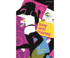 KNYGA Dennis Kelly Love and Money