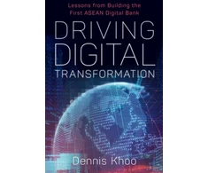 KNYGA Dennis Khoo Driving Digital Transformation, Lessons from Building the First ASEAN Digital Bank