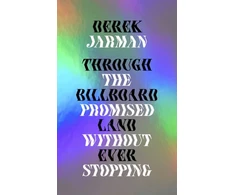 KNYGA Derek Jarman Through the Billboard Promised Land Without Ever Stopping
