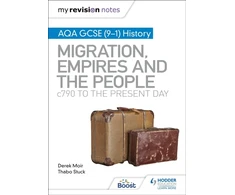 KNYGA Derek Moir My Revision Notes: AQA GCSE (9–1) History: Migration, empires and the people: c790 to the present day