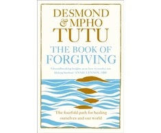 KNYGA Tutu, Archbishop Desmond; Tutu, Rev Mpho Book of Forgiving: The Fourfold Path for Ourselves and Our World