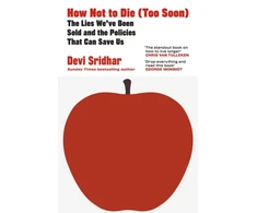 KNYGA Devi Sridhar How Not to Die (Too Soon), The Lies We’ve Been Sold and the Policies That Can Save Us