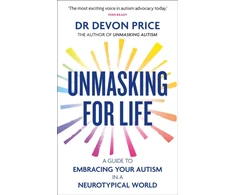 KNYGA Devon Price Unmasking for Life, A Guide to Embracing your Autism in a Neurotypical World