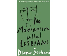 KNYGA Diana Souhami No Modernism Without Lesbians