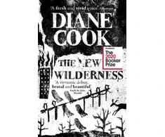 KNYGA Diane Cook New Wilderness, SHORTLISTED FOR THE BOOKER PRIZE 2020
