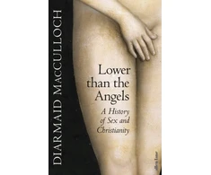 KNYGA Diarmaid Macculloch Lower than the Angels, A History of Sex and Christianity