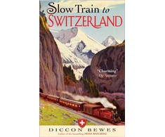 KNYGA Diccon Bewes Slow Train to Switzerland