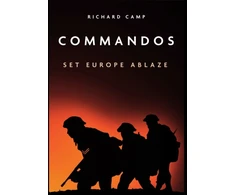 KNYGA Dick Camp Commandos: Set Europe Ablaze