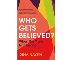 KNYGA Dina Nayeri Who Gets Believed?