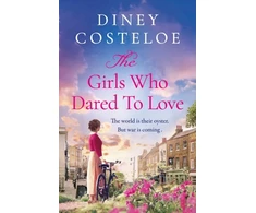 KNYGA Diney Costeloe Girls Who Dared to Love, A captivating historical fiction story of pre-war London to immerse yourself