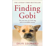 KNYGA Dion Leonard Finding Gobi (Main edition), The True Story of a Little Dog and an Incredible Journey