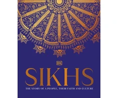 KNYGA Dk India Sikhs, A Story of a People, Their Faith and Culture