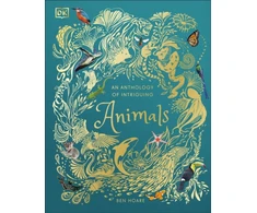 KNYGA Dk Publishing Hoare Ben Anthology of Intriguing Animals: Discover the Fascinating Truths of the Animal Kingdom
