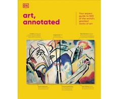 KNYGA Dk Publishing Art, Annotated, Your Expert Guide to 500 of the World's Greatest Works of Art