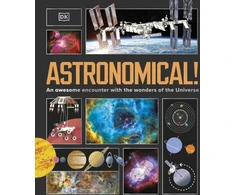 KNYGA Dk Publishing Astronomical!, An Awesome Encounter with the Wonders of the Universe