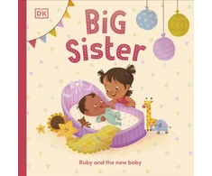 KNYGA Dk Publishing Big Sister, Ruby and the New Baby