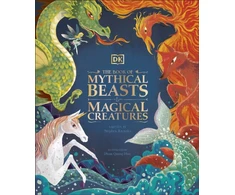 KNYGA Dk Publishing Book of Mythical Beasts and Magical Creatures, Meet your favourite monsters, fairies, heroes, and tricksters from all around the world