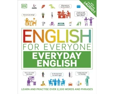 KNYGA Dk Publishing English for Everyone Everyday English, Learn and Practise Over 2,500 Words and Phrases
