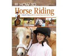 KNYGA Dk Publishing How To...Horse Riding