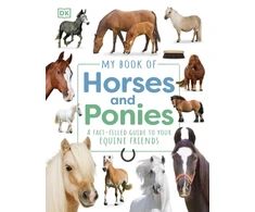 KNYGA Dk Publishing My Book of Horses and Ponies, A Fact-Filled Guide to Your Equine Friends