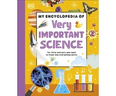 KNYGA Dk Publishing My Encyclopedia of Very Important Science, For Little Learners Who Want to Know How Everything Works