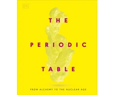 KNYGA Dk Publishing Periodic Table, From Alchemy to the Nuclear Age