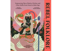 KNYGA Dk Publishing Sedgwick Icy Rebel Folklore: Empowering Tales of Spirits, Witches and Other Misfits from Anansi to Baba Yaga