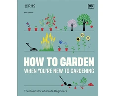 KNYGA Dk Publishing RHS How to Garden When You're New to Gardening, The Basics for Absolute Beginners