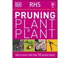 KNYGA Dk Publishing RHS Pruning Plant by Plant, How to Prune more than 200 Popular Plants