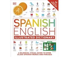 KNYGA Dk Publishing Spanish English Illustrated Dictionary, A Bilingual Visual Guide to Over 10,000 Spanish Words and Phrases