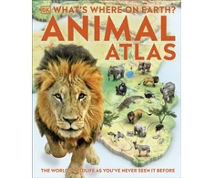 KNYGA Dk Publishing What's Where on Earth? Animal Atlas, The World's Wildlife as You've Never Seen it Before