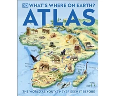 KNYGA Dk Publishing What's Where on Earth? Atlas, The World as You've Never Seen It Before!