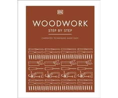 KNYGA Dk Publishing Woodwork Step by Step, Carpentry Techniques Made Easy