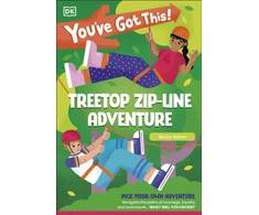 KNYGA Dk Publishing You've Got This! Treetop Zip-Line Adventure, Pick Your Own Adventure