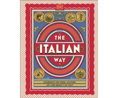 KNYGA Dk Travel Italian Way: Celebrate the Food, Culture, Art and Beauty of Italy