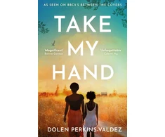 KNYGA Dolen Perkins Valdez Take My Hand, The inspiring and unforgettable BBC Between the Covers Book Club pick