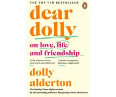 KNYGA Dolly Alderton Alderton Dolly Dear Dolly: On Love, Life and Friendship, the instant Sunday Times bestseller
