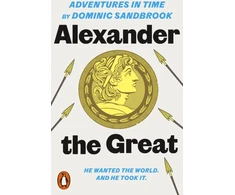 KNYGA Dominic Sandbrook Sandbrook Dominic Adventures in Time: Alexander the Great