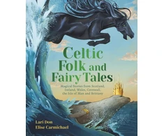 KNYGA Don Lari Celtic Folk and Fairy Tales, Magical Stories from Scotland, Ireland, Wales, Cornwall, the Isle of Man and Brittany