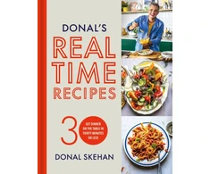 KNYGA Donal Skehan Donal's Real Time Recipes, Get dinner on the table in 30 minutes or less