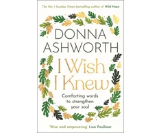 KNYGA Donna Ashworth I Wish I Knew, The uplifting Sunday Times bestseller