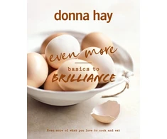 KNYGA Donna Hay Even More Basics to Brilliance, The follow iki the classic bestseller from Australian's favourite cookbook author full of inspiring delicious new recipes