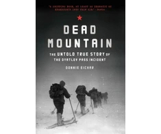 KNYGA Donnie Eichar Dead Mountain: The Untold True Story of the Dyatlov Pass Incident
