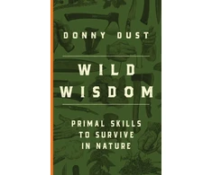 KNYGA Donny Dust Wild Wisdom, Primal Skills to Survive in Nature