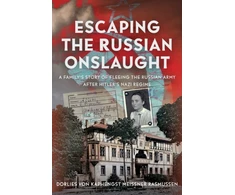 KNYGA Dorlies von Kaphengst Meissner Rasmussen Escaping the Russian Onslaught, A Family’s Story of Fleeing the Russian Army after Hitler’s Nazi Regime