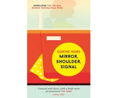 KNYGA Dorthe Nors Mirror, Shoulder, Signal