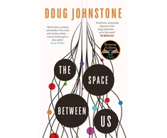 KNYGA Doug Johnstone Space Between Us, This year's most life-affirming, awe-inspiring read – Selected for BBC 2 Between the Covers 2023