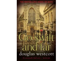KNYGA Douglas Westcott Go Swift and Far - a Novel of Bath