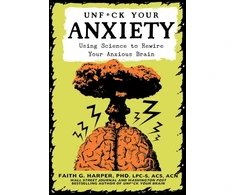 KNYGA Dr. Faith G. Harper Unfuck Your Anxiety, Using Science to Rewire Your Anxious Brain