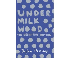 KNYGA Dylan Thomas Thomas Dylan Under Milk Wood: The beloved Welsh modern classic